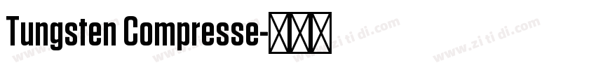 Tungsten Compresse字体转换